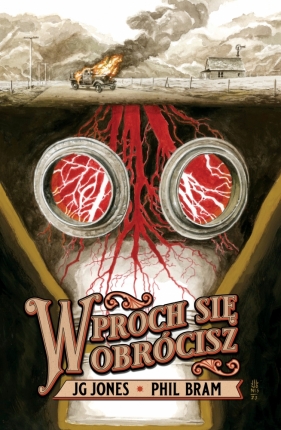 W proch się obrócisz - J.G. Jones, Phil Bram