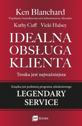 Idealna obsługa klienta - Ken Blanchard, Kathy Cuff, Vicki Halsey