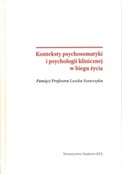 Konteksty psychosomatyki i psychologii klinicznej w biegu życia