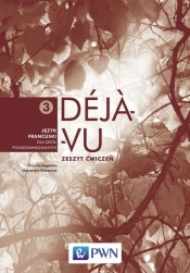 Déj?-vu 3 Zeszyt ćwiczeń Język francuski - Grażyna Migdalska, Aleksandra Ratuszniak