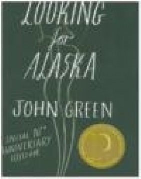 Looking for Alaska Special 10th Anniversary Edition John Green