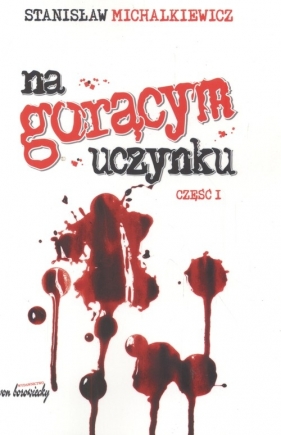 Na gorącym uczynku część 1 - Stanisław Michalkiewicz