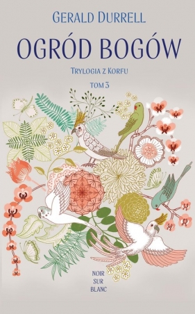 Trylogia z Korfu. Tom 3. Ogród bogów - Durrell Gerald