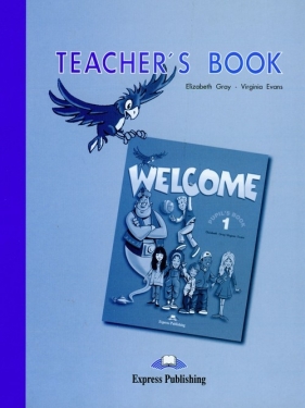 Welcome 1 Teacher's Book - Gray Elizabeth, Evans Virginia