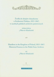 Żródła do dziejów chasydyzmu w Królestwie Polskim 1815-1867