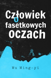 Człowiek o fasetkowych oczach - Ming-yi Wu