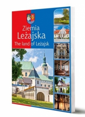 Ziemia Leżajska. The land of Leżajsk - Praca zbiorowa