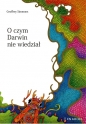 O czym Darwin nie wiedział - Geoffrey Simmons