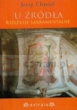U źródła Refleksje sakramentalne - Jerzy Chmiel