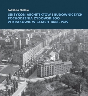 Leksykon architektów i budowniczych pochodzenia żydowskiego w Krakowie w latach 1868-1939 - Zbroja Barbara