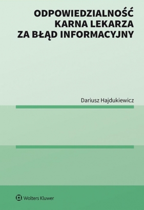 Odpowiedzialność karna lekarza za błąd informacyjny - Dariusz Hajdukiewicz