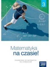Matematyka na czasie! 3. Podręcznik do matematyki dla gimnazjum - Karolina Wej, Wojciech Babiański, Ewa Szmytkiewicz, Jerzy Janowicz