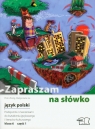 Zapraszam na słówko 6 język polski podręcznik z ćwiczeniami część 1