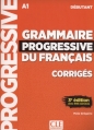 Grammaire progressive du français Niveau débutant Corrigés - Maïa Grégoire
