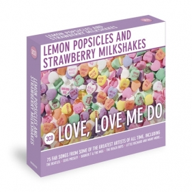 Love, love me do - Lemon Popsicles And Strawberry Milkshakes<br />