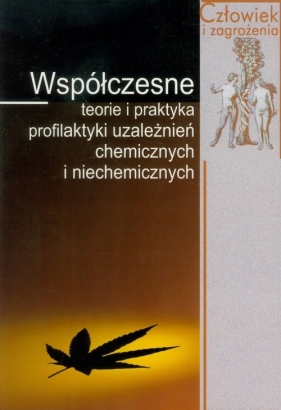 Współczesne teorie i praktyka profilaktyki uzależnień chemicznych i niechemicznych - Jędrzejko Mariusz