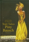 Teatr Tańca Piny Bausch