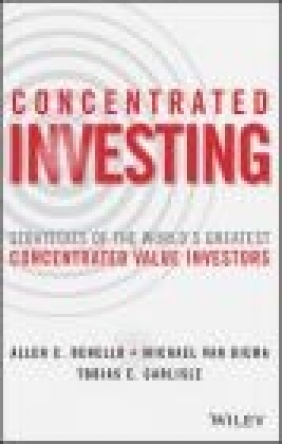 Concentrated Investing Tobias Carlisle, Michael Van Biema, Allen Benello