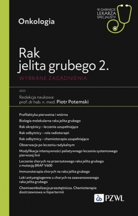 Rak jelita grubego 2. Wybrane zagadnienia - Joanna Połowinczak Przybyłek, Anna Chaber-Ciopińska, Magdalena Krakowska, Krzysztof Bujko, Piotr Potemski