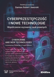 Cyberprzestępczość i nowe technologie - Damian Robert Jaworski redakcja naukowa