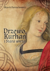 Drzewo Kurhan i Stara Wieża - Marek Pietrachowicz