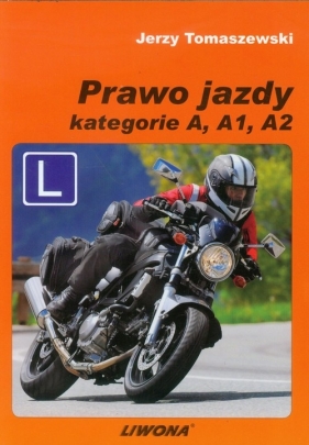 Prawo jazdy Kategorie A A1 A2 - Tomaszewski Jerzy