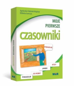 Moje pierwsze czasowniki - Elżbieta Ławczys, Agnieszka Fabisiak-Majcher