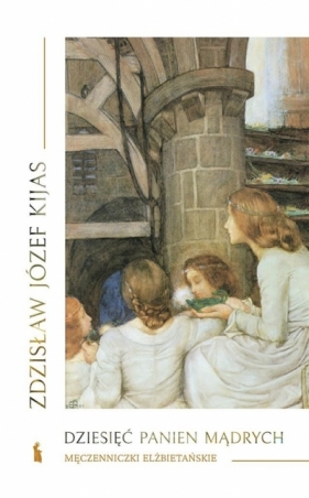 Dziesięć panien mądrych - Zdzisław Józef Kijas