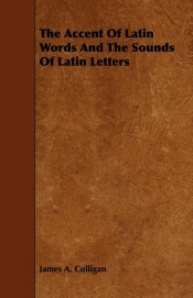 The Accent Of Latin Words And The Sounds Of Latin Letters