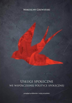 Usługi społeczne we współczesnej polityce społecznej - Mirosław Grewiński