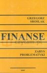 Finanse Zarys problematyki Sroślak Grzegorz