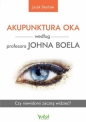 Akupunktura oka według profesora Johna Boela. Czy niewidomi zaczną widzieć? - Jacek Skarbek