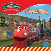 Stacyjkowo. Ruszać czas! Artysta Wilson. - Praca zbiorowa