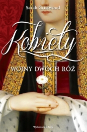 Kobiety Wojny Dwóch Róż - Sarah Gristwood