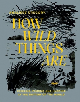 How Wild Things Are - Gregory Analiese