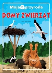 Moja przyroda Domy zwierząt (Uszkodzona okładka) - Anna Paszkiewicz