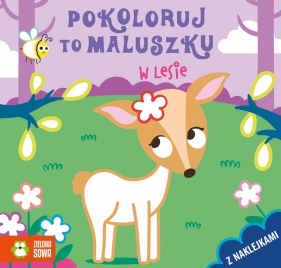 Pokoloruj to maluszku. W lesie - Opracowanie zbiorowe