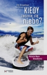 Kiedy zacznie się niebo Historia Bena Breedlov  Ally Breedlove, Ken Abraham