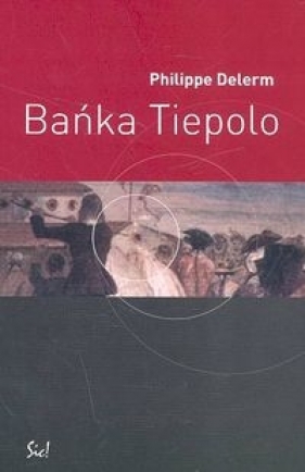 Bańka Tiepolo - Philippe Delerm
