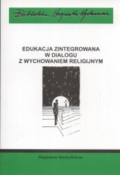 Edukacja zintegrowana w dialogu z wychowaniem religijnym