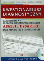 Kwestionariusz diagnostyczny zaburzeń mowy ze szczególnym uwzględnieniem afazji i dysartrii dla młodzieży i dorosłych Arkusz diagnostyczny + CD