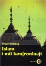 Islam i mit konfrontacji Religia i polityka na Bliskim Wschodzie Halliday Fred