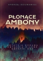 Płonące ambony - Andrzej Dziurawiec