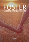 Foster Classroom Questions