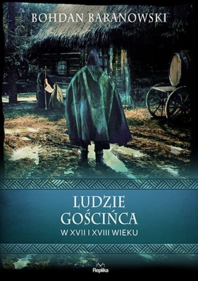 Ludzie gościńca w XVII i XVIII wieku - Bohdan Baranowski