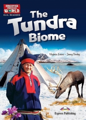 The Tundra Biome. Reader level B1+/B2 + DigiBook - Virginia Evans, Jenny Dooley