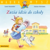 Mądra mysz. Zuzia idzie do szkoły - Liane Schneider