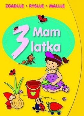 Mam 3 latka. Zgaduję, rysuję, maluję - Elżbieta Lekan