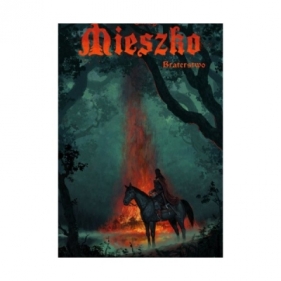 Mieszko Tom 2. Braterstwo - Przemysław Świszcz