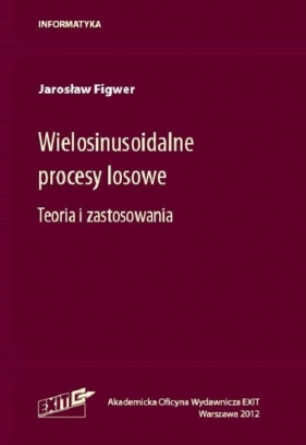Wielosinusoidalne procesy losowe - Jarosław Figwer